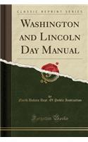 Washington and Lincoln Day Manual (Classic Reprint)