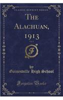 The Alachuan, 1913, Vol. 1 (Classic Reprint)