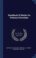 HANDBOOK OF MARKS ON POTTERY & PORCELAIN