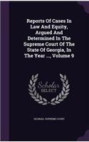Reports of Cases in Law and Equity, Argued and Determined in the Supreme Court of the State of Georgia, in the Year ..., Volume 9