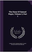 The Diary Of Samuel Pepys, Volume 3, Part 1