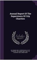 Annual Report of the Supervisors of City Charities