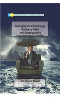 Managing Climate Change Business Risks and Consequences