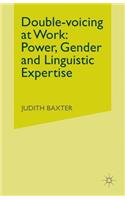 Double-voicing at Work: Power, Gender and Linguistic Expertise(English)