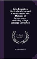 Soils, Formation, Physical And Chemical Characteristics And Methods Of Improvement, Including Tillage, Drainage & Irrigation
