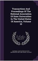 Transactions and Proceedings of the National Association of State Universities in the United States of America, Volume 10