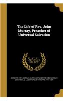 Life of Rev. John Murray, Preacher of Universal Salvation