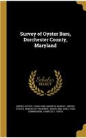 Survey of Oyster Bars, Dorchester County, Maryland
