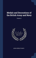 Medals and Decorations of the British Army and Navy; Volume 2
