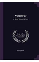 Vanity Fair: A Novel Without a Hero