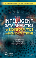 Intelligent Data Analytics for Bioinformatics and Biomedical Systems: (Sustainable Computing and Optimization)
