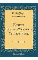 Forest Tables-Western Yellow Pine (Classic Reprint)