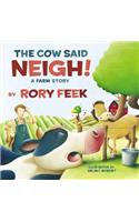 The Cow Said Neigh! (board book)