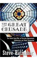 The Great Crusade: The United States' War on Terrorism, Appeasement, Collaborators, and Illegal Immigration(English)