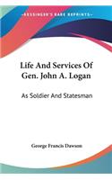 Life And Services Of Gen. John A. Logan
