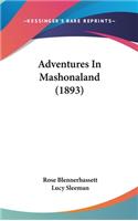Adventures In Mashonaland (1893)