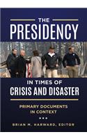 The Presidency in Times of Crisis and Disaster