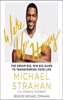 Wake Up Happy: The Dream Big, Win Big Guide to Transforming Your Life
