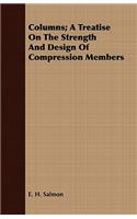 Columns; A Treatise on the Strength and Design of Compression Members