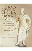 Echoes from the Greek Bronze Age: An Anthology of Greek Thought in the Classical Age