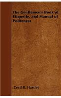 Gentlemen's Book of Etiquette, and Manual of Politeness