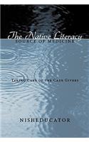 The Native Literacy Source of Medicine: Taking Care of the Care Givers