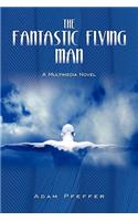 Fantastic Flying Man
