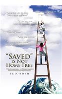 "Saved" is Not Home Free: The Essentials of Christianity(English)