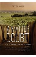 Matter of Doubt - the novel of Claude Bernard