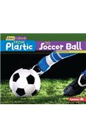 From Plastic to Soccer Ball: (Start to Finish)