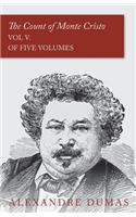 The Count of Monte Cristo - Vol V. (In Five Volumes): (English)