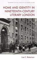 Home and Identity in Nineteenth-Century Literary London