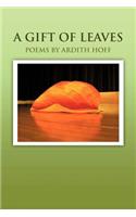 Gift of Leaves: Poems by Ardith Hoff
