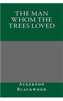 The Man Whom the Trees Loved