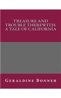 Treasure and Trouble Therewith: (English)