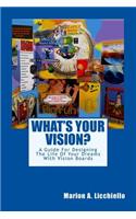 What's Your Vision?