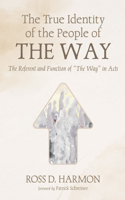 The True Identity of the People of the Way: The Referent and Function of "The Way" in Acts