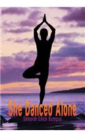 She Danced Alone