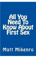 All You Need To Know About First Sex