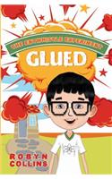 The Entwhistle Experiment Book 1: Glued