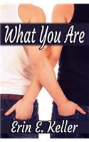 What You Are