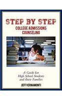 Step by Step College Admission Counseling: A Guide for High School Students and Families