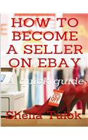 How to Become a Seller on Ebay: A Quick Guide