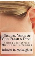 Discern Voice of God, Flesh & Devil