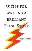 35 Tips for Writing a Brilliant Flash Story