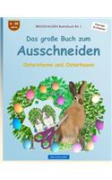 BROCKHAUSEN Bastelbuch Bd. 1: Das große Buch zum Ausschneiden: Ostersterne und Osterhasen(1 Kleinste Entdecker)