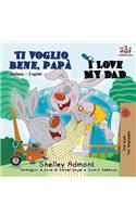 Ti voglio bene, papà I Love My Dad: Italian English Bilingual Book for Kids(Italian English Bilingual Collection)
