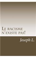 Le racisme n'existe pas!