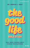The Good Life - Bible Study Book