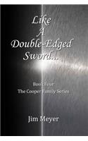 Like A Double-Edged Sword...